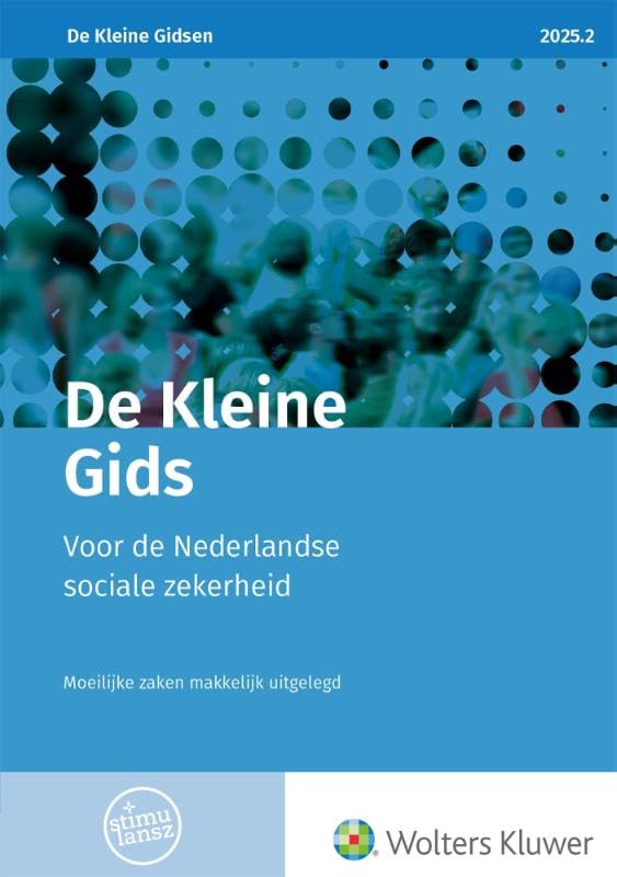 De Kleine Gids voor de Nederlandse sociale zekerheid 2025.2: Moeilijke zaken makkelijk uitgelegd book