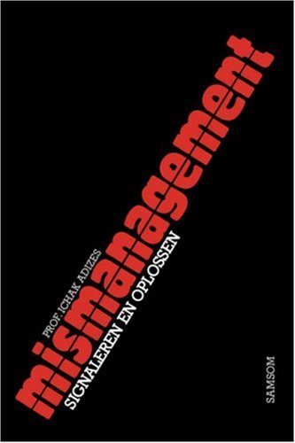 How To Solve The Mismanagement Crisis - Dutch edition Business, Finance & Career