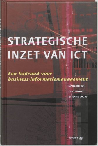 Strategische inzet van ICT: een leidraad voor business-informatiemanagement Business, Finance & Career