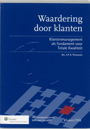 INK-model Waardering door klanten: klantenmanagement als fundament voor totale kwaliteit Books