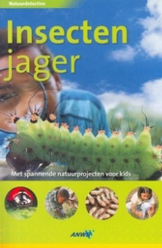 Natuurdetective Insectenjager: met spannende natuurprojecten voor kids book