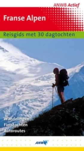 Franse Alpen: reisgids met 30 dagtochten book