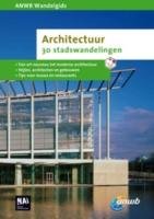 ANWB Wandelgids Architectuur: 40 wandelingen 3 tot 13 km Leisure & Fun