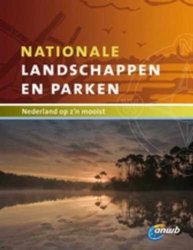 Nationale Landschappen en Parken: Nederland op z'n mooist book