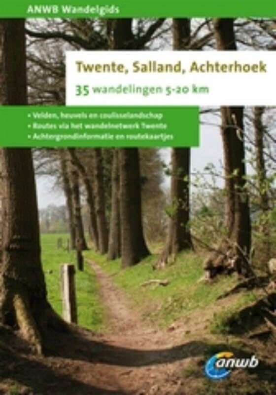 Twente, Salland, Achterhoek: 35 wandelingen 5-20 km: 36 wandelingen 5-14 km (ANWB wandelgids) Travel