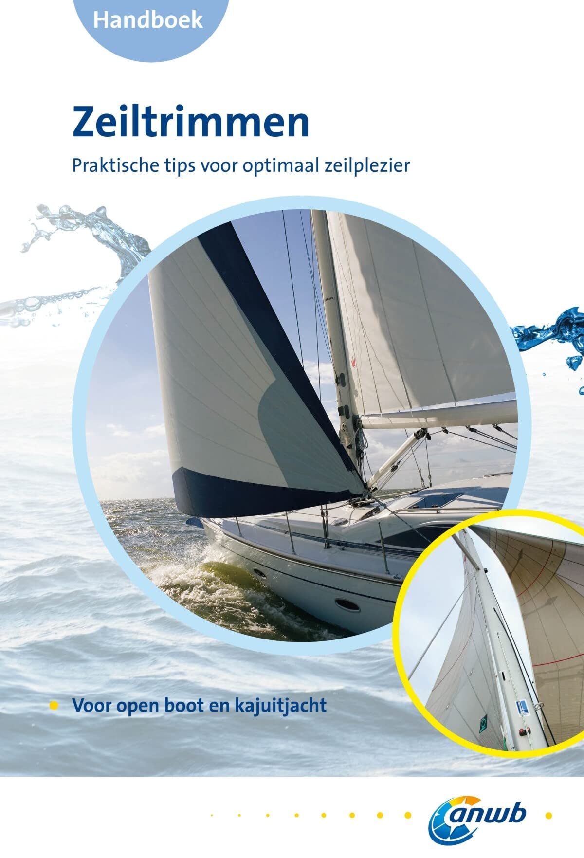 Handboek zeiltrimmen: praktische tips voor optimaal zeilplezier voor open boten en kajuitjachten (ANWB watersport) Leisure & Fun