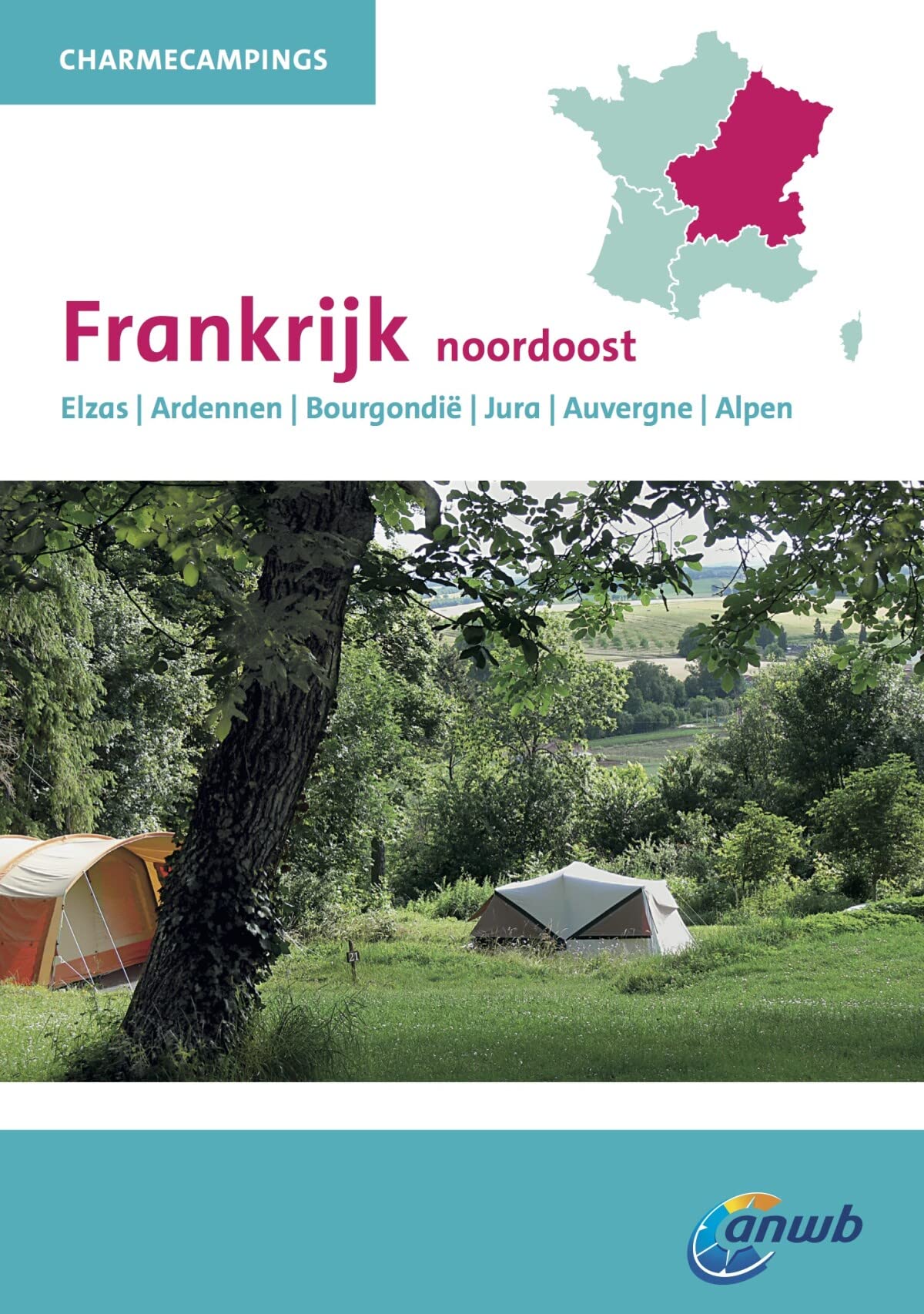 ANWB Charmecampings Frankrijk noordoost: Elzas/Ardennen/Bourgondië/Jura/Auvergne/Alpen book
