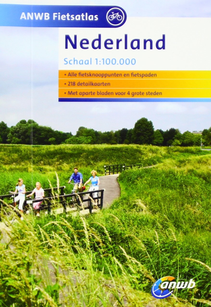 Nederland 2015: schaal 1:100.000: Alle fietsknooppunten en fietspaden. Met aparte bladen voor 4 groote steden (ANWB fietsatlassen) Maps & Plans