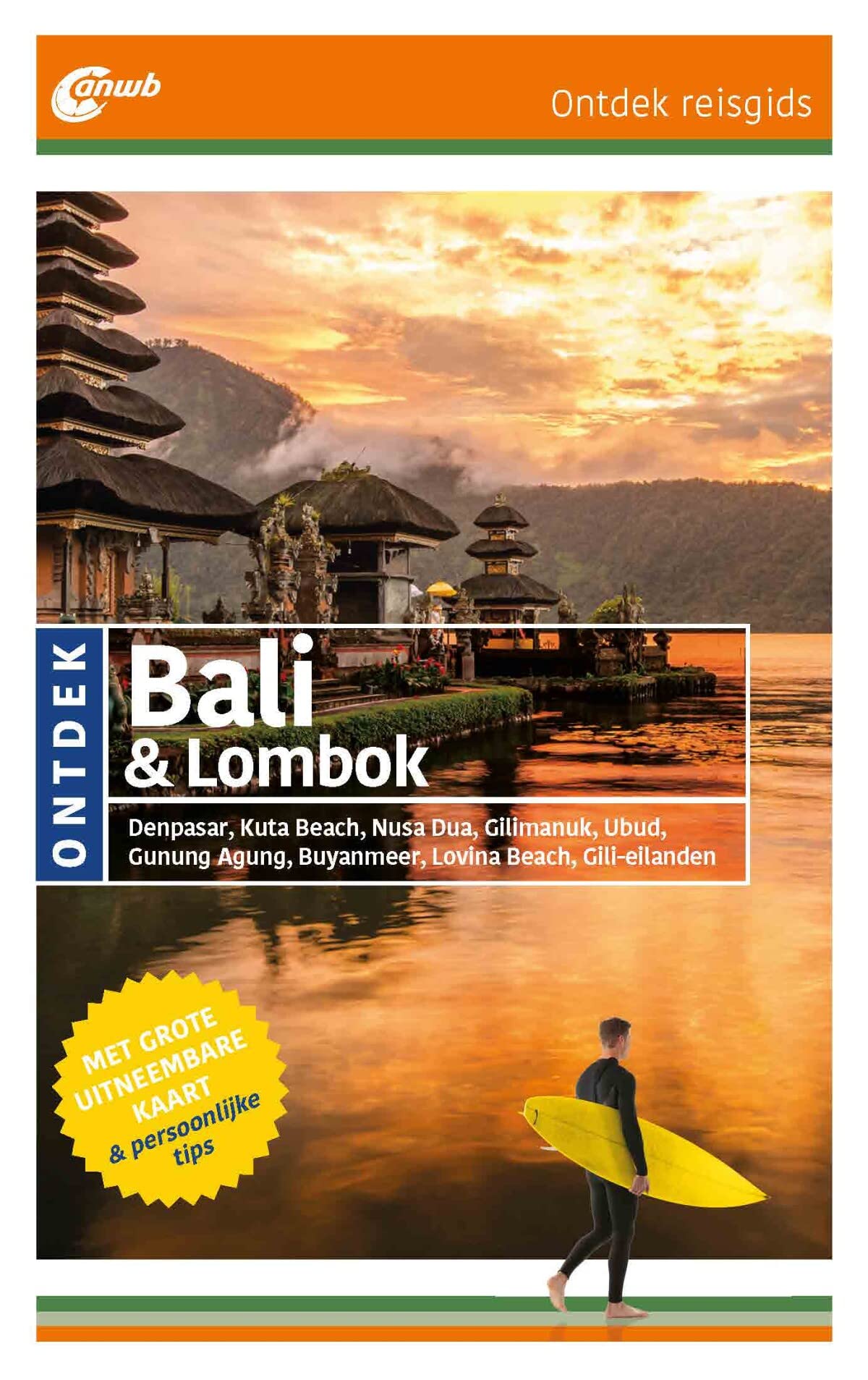 ANWB Ontdek Bali en Lombok: Denpasar, Kuta Beach, Nusa Dua, Gilimanuk, ubud, Gunung Agung, Buyanmeer, Lovina Beach, Gili-eilande book