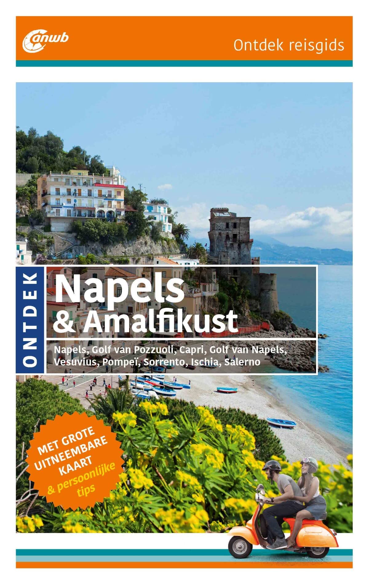 ANWB Ontdek Napels & Amalfikust: Napels, Golf van Pozzuoli, Golf van Napels, Vesuvius, Pompeï, Sorrento, Ischia, Salerno book