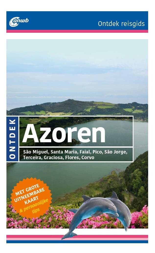 ANWB Ontdek Azoren: Sao Miguel, Santa Maria, Faial, Pico, Sao Jorge, Terceira, Graciosa, Flores, Corvo book