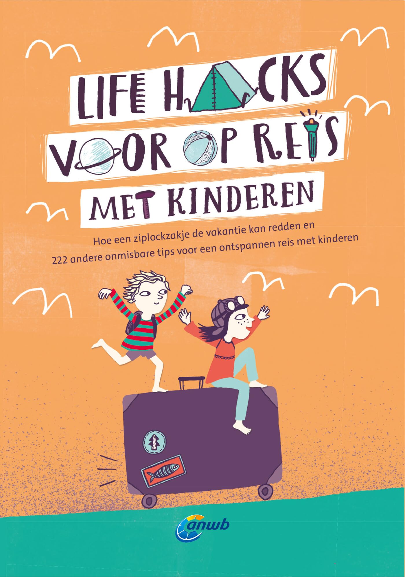 Life hacks voor op reis met kinderen: hoe een ziplockzakje de vakantie kan redden en 222 andere onmisbare tips voor een ontspannen reis met kinderen Leisure, Home & Garden