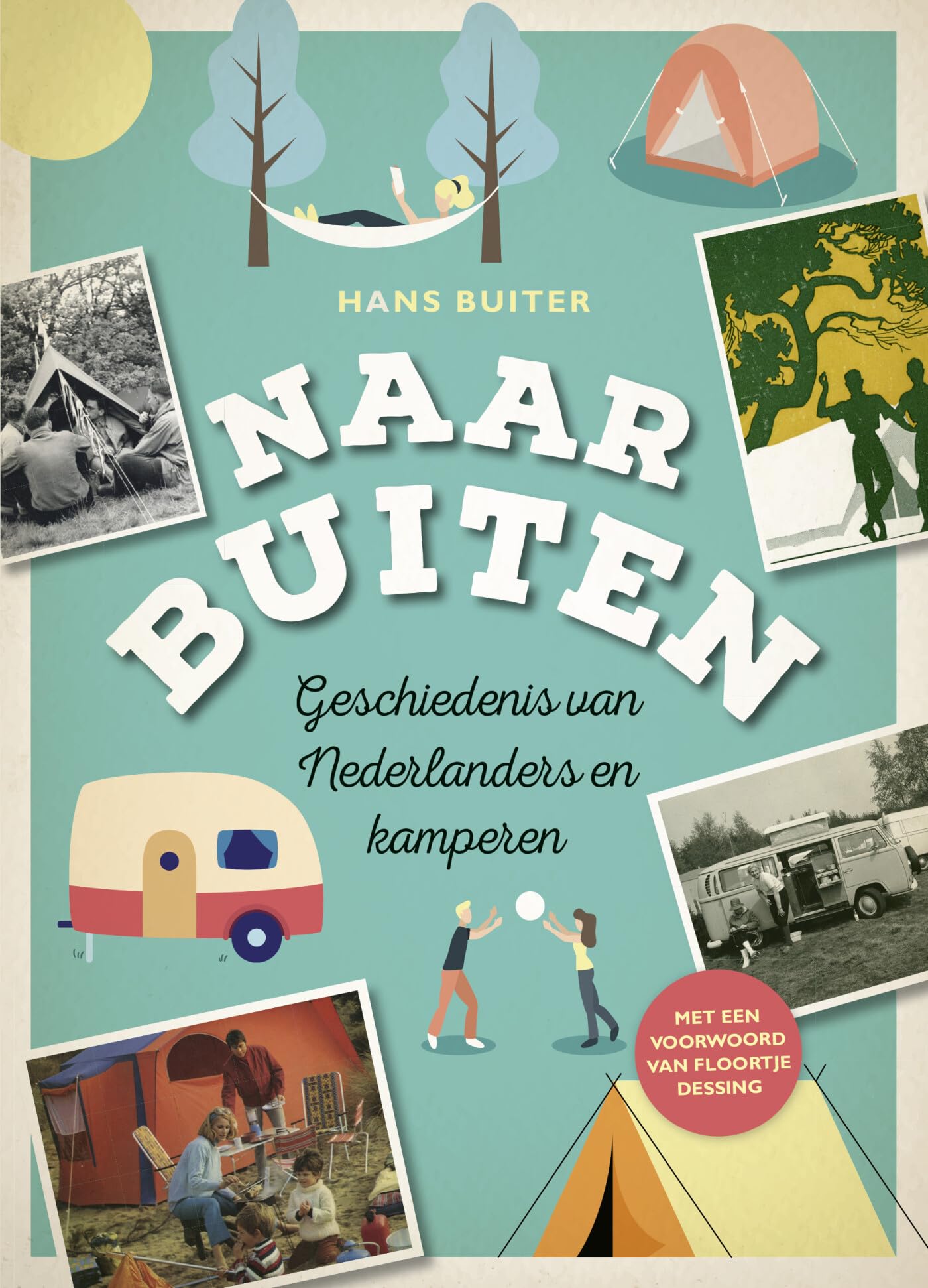 Naar buiten: Een geschiedenis van Nederlanders en kamperen book