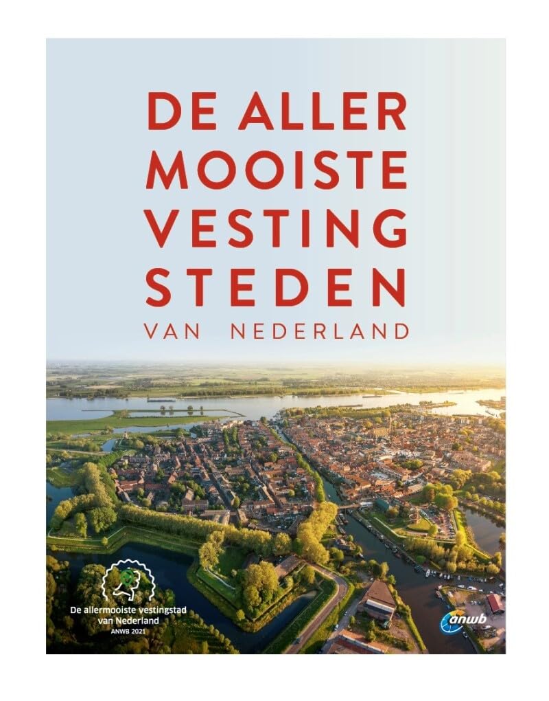 De allermooiste vestingsteden van Nederland book