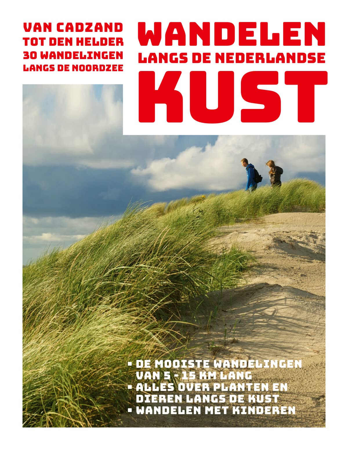 Wandelen langs de Nederlandse kust: van Cadzand tot Den Helder : 30 wandelingen langs de Noordzee book