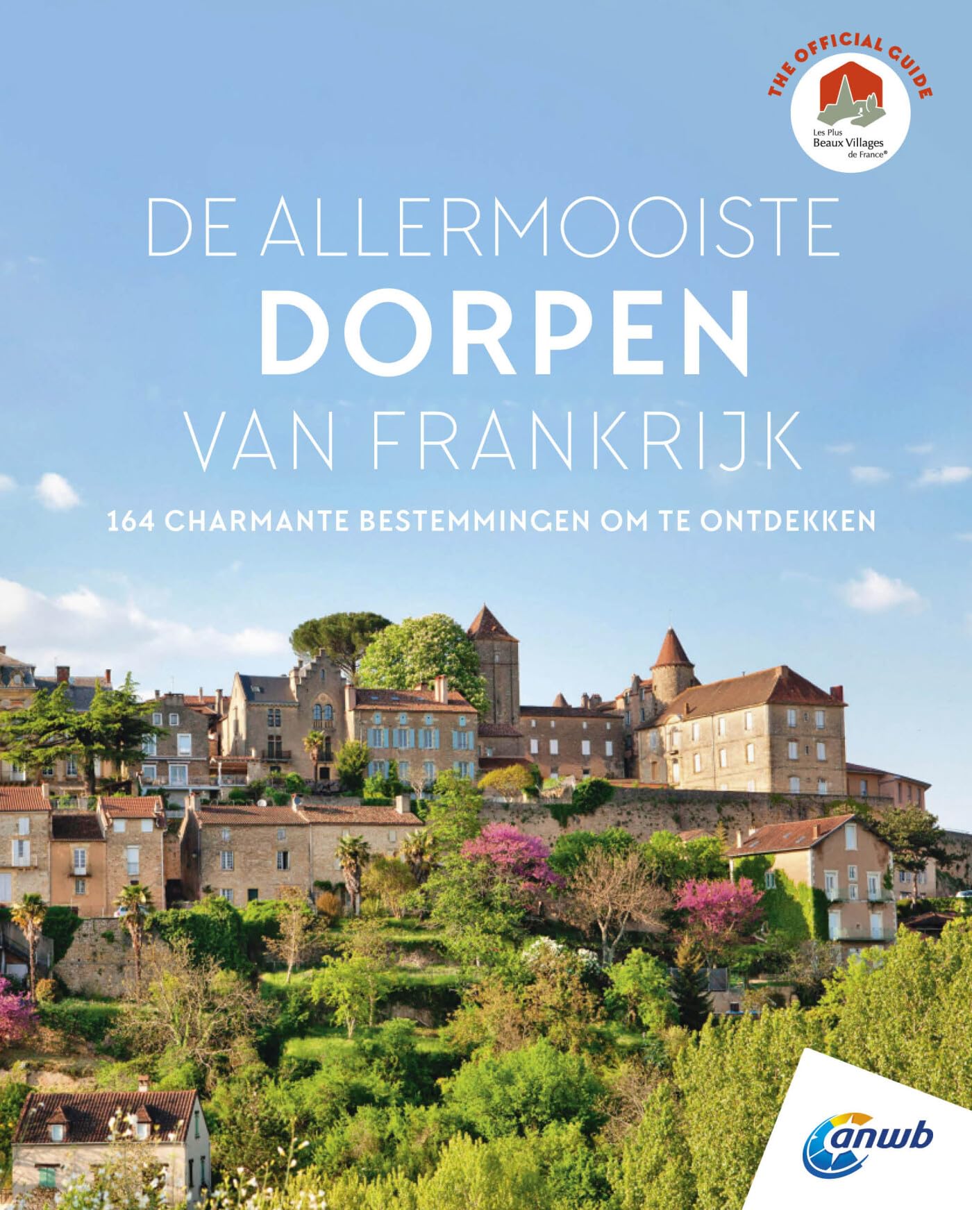 De allermooiste dorpen van Frankrijk: officiële gids van de stichting Les Plus Beaux Villages de France® Leisure, Home & Garden