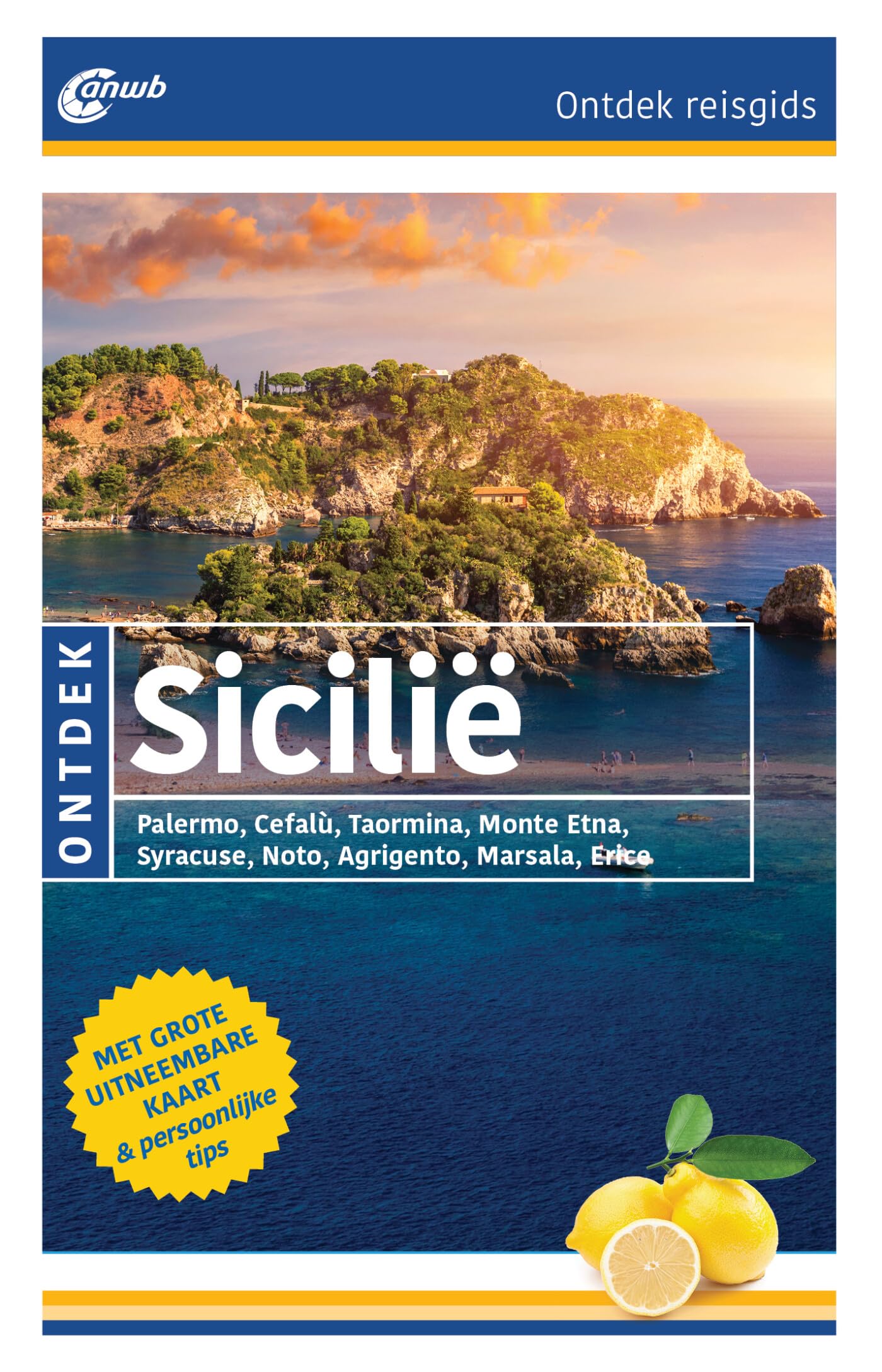 Ontdek Sicilië: Palermo, Cefalù, Taormina, Monte Etna, Syracuse, Noto, Agrigento, Marsala, Erice book