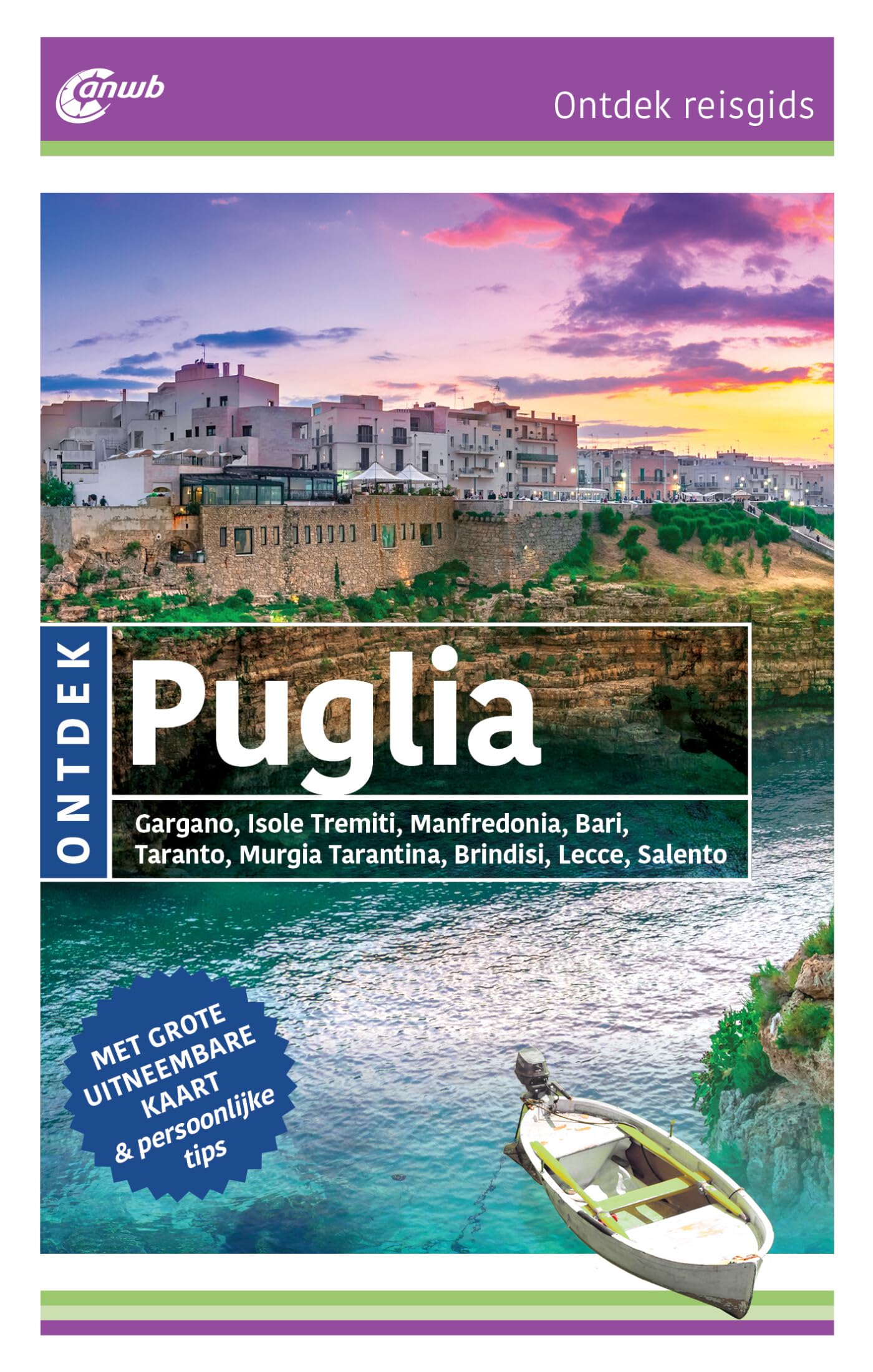 Ontdek Puglia: Gargano, Isole Tremiti, Trania, Bari, Taranto, Otranto, Brindisi, Lecce, Salento book