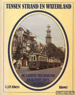 Tussen strand en waterland. De laatste tien jaar van de blauwe tram in beeld Books