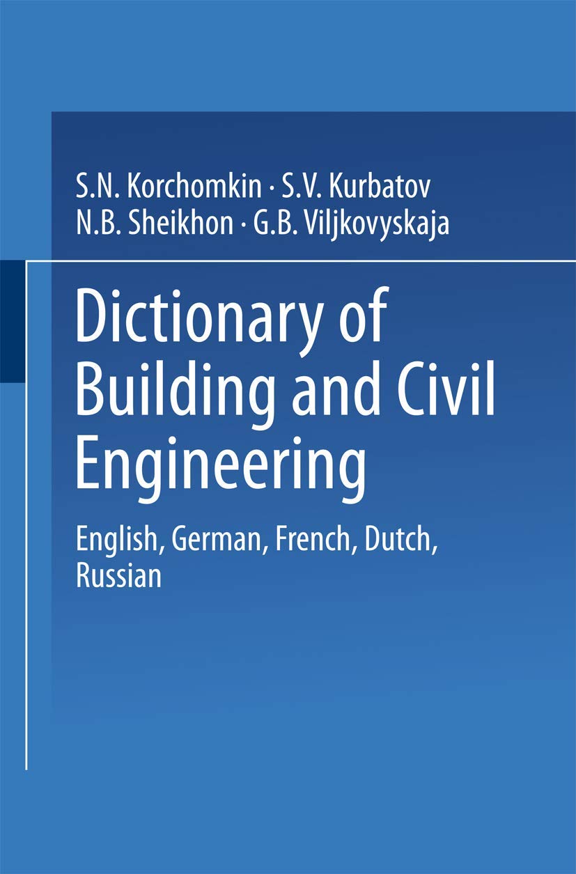 Dictionary of Building and Civil Engineering: English, German, French, Dutch, Russian Business & Technology