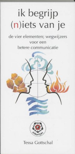 Ik begrijp (n)iets van je!: de vier elementen: wegwijzers voor een betere communicatie (Ankertjesserie, 227) Religion & Esotericism