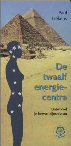 De twaalf energiecentra: ontwikkel je bewustzijnsniveau book