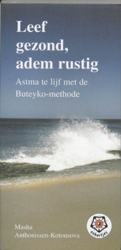 Leef gezond, adem rustig: astma te lijf met de Buteyko-methode (Ankertjesserie) Books
