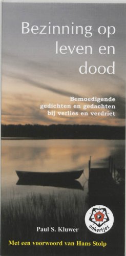 Bezinning op leven en dood / druk 1: gedichten en gedachten bij verlies en verdriet book