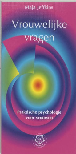 Vrouwelijke vragen: praktische psychologie voor vrouwen book