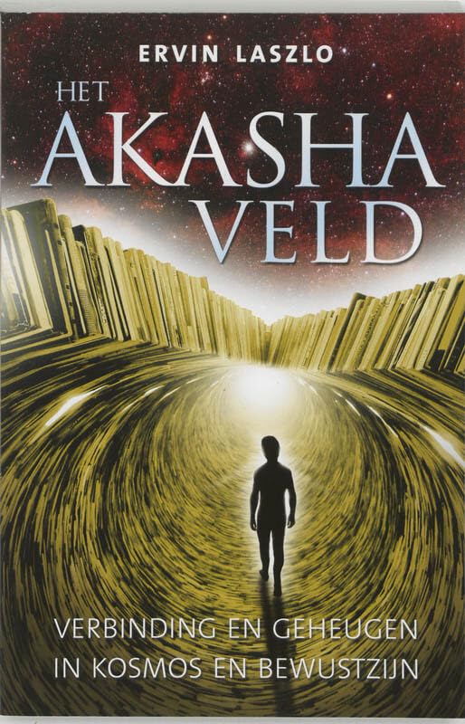 Het akasha-veld: verbinding en geheugen in kosmos en bewustzijn book