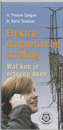 Elektromagnetische straling: wat kun je ertegen doen? (Ankertjesserie (288)) Books
