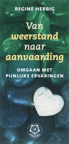 Van weerstand naar aanvaarding: omgaan met pijnlijke ervaringen book