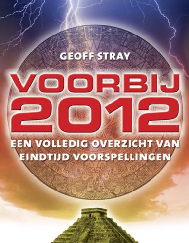 Voorbij 2012: een volledig overzicht van eindtijdvoorspellingen Religion & Esotericism