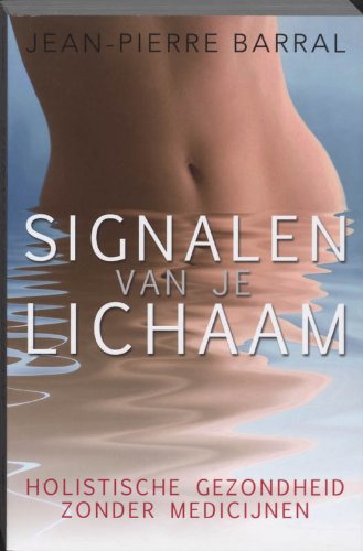 Signalen van je lichaam: holistische gezondheid zonder medicijnen book