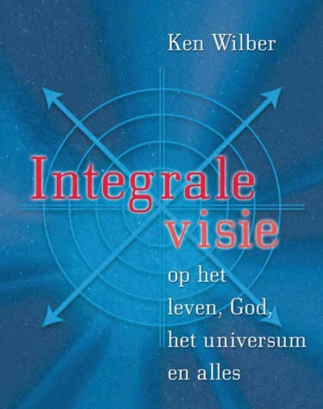 Integrale visie: op het leven, God, het universum en alles book