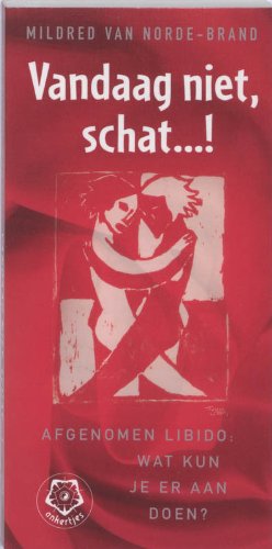 Vandaag niet ... schat! / druk 1: afgenomen libido: wat kun je er aan doen? (Ankertjesserie, 327) Partnership & Love