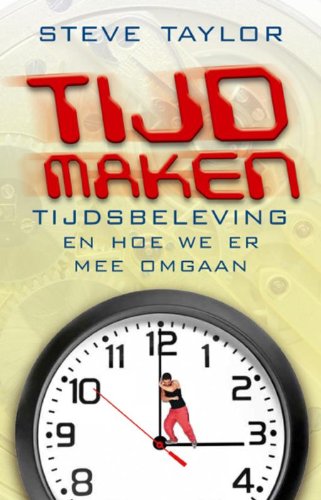 Tijd maken: tijdsbeleving en hoe we ermee omgaan book