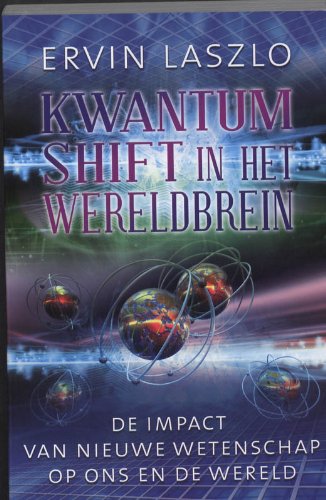 Kwantumshift in het wereldbrein: de impact van nieuwe wetenschap op ons en de wereld book