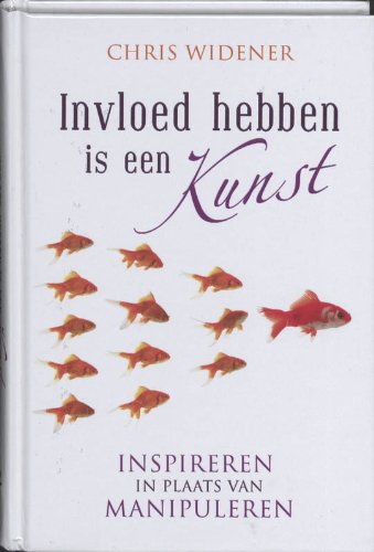 Invloed hebben is een kunst !: inspireren in plaats van manipuleren book