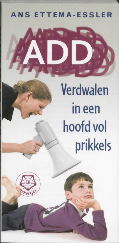 ADD: verdwalen in een hoofd vol prikkels (Ankertjesserie, 328, Band 328) Psychology