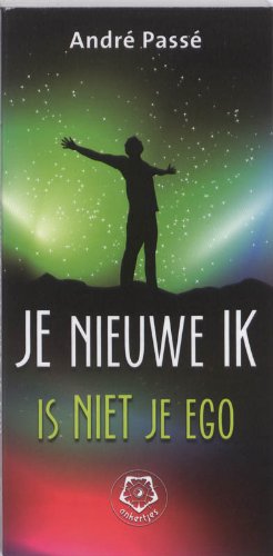 Je nieuwe ik: is niet je ego book