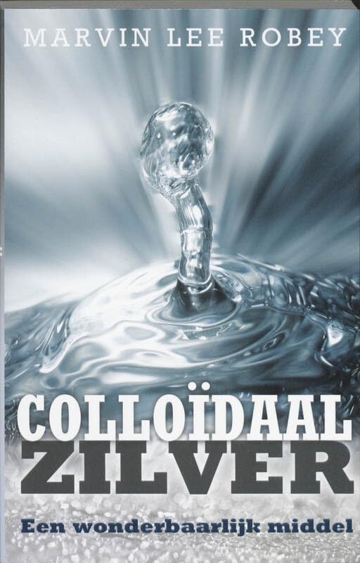 Colloïdaal zilver: een wonderbaarlijk middel book