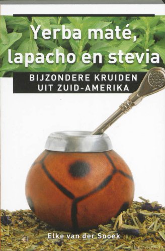 Ankertjesserie 339: Yerba maté, lapacho en stevia: geneeskrachtige kruiden uit Zuid-Amerika book