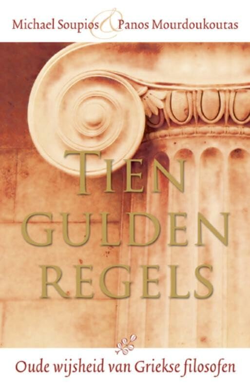 Tien gulden regels / druk 1: oude wijsheden van Griekse filosofen: oude wijsheid van Griekse filosofen Religion & Esotericism