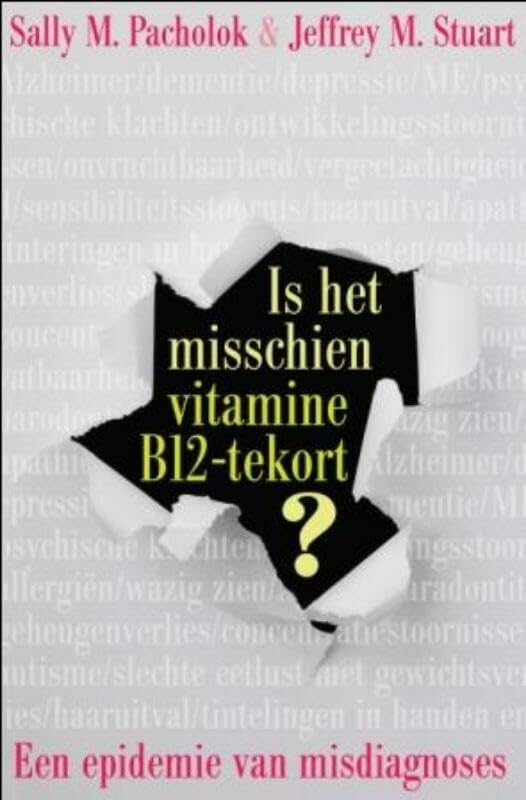 Is het misschien vitamine B12 tekort?: een epidemie van verkeerde diagnoses book