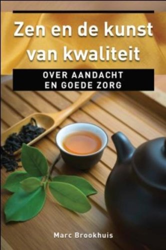 Zen en de kunst van kwaliteit: over aandacht en goede zorg (Ankertjesserie, 349) Religion & Esotericism