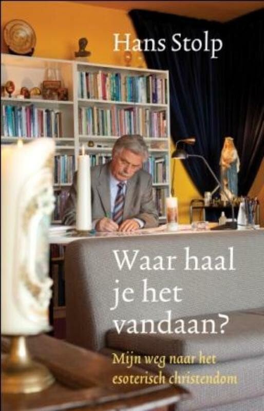 Waar haal je het vandaan?: mijn weg naar het esoterisch christendom book