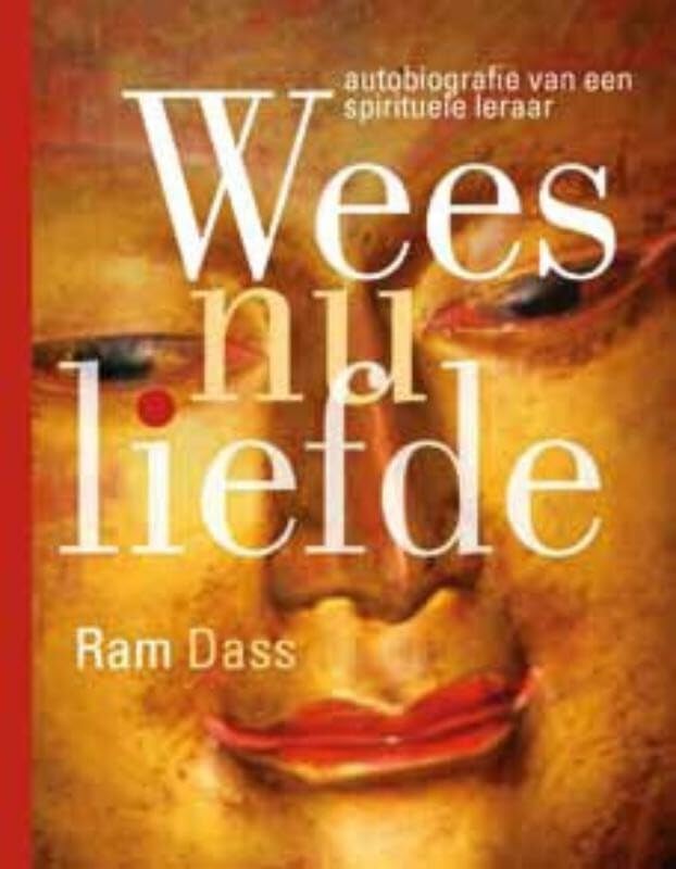 Wees nu liefde: autobiografie van een spiritueel leraar book
