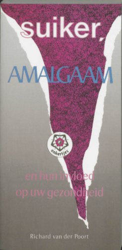Suiker, amalgaam en hun invloed op uw gezondheid: een ontmaskering book