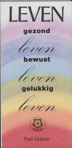 Leven. Gezond leven, bewust leven en gelukkig leve Books